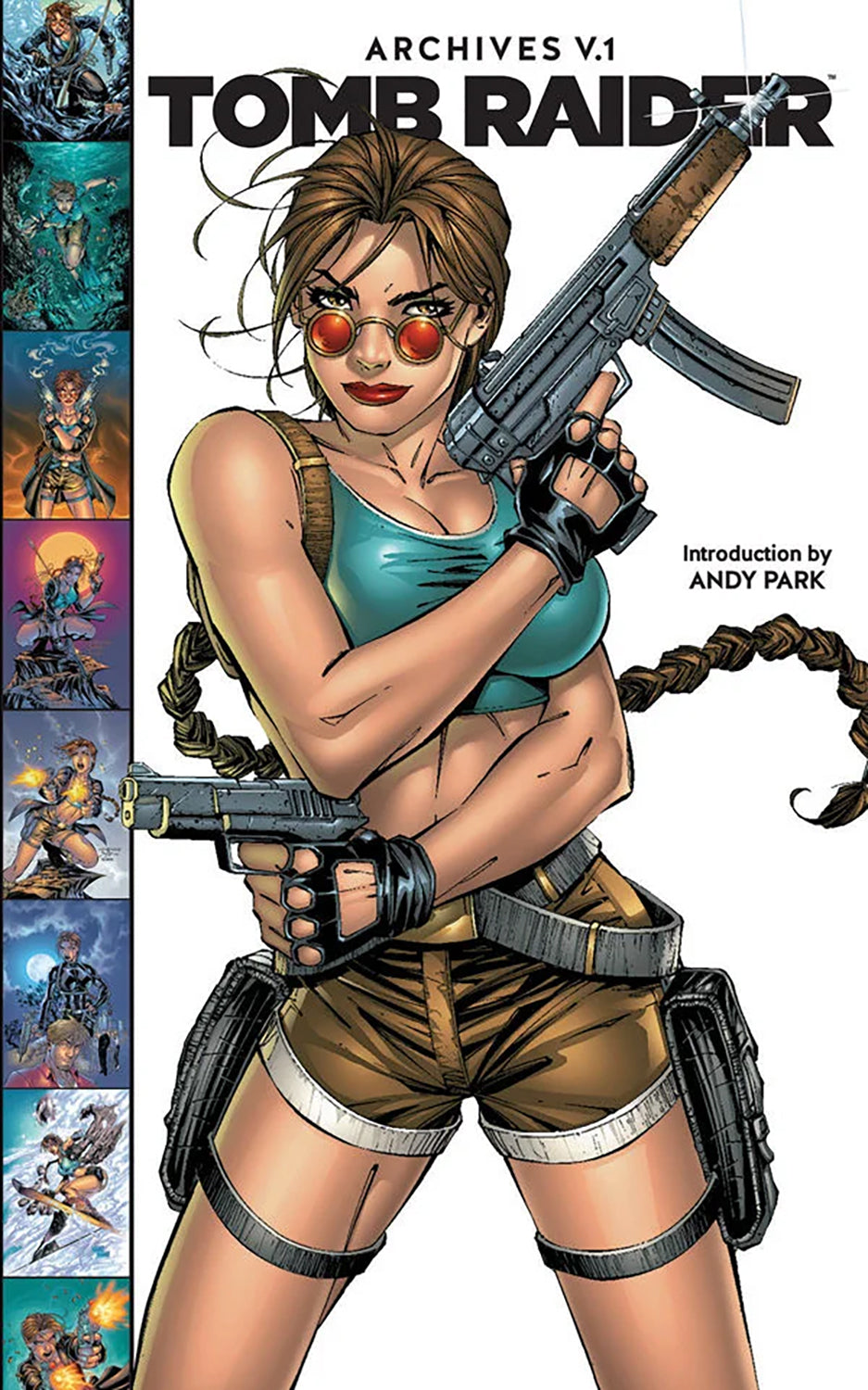 Andy Park cover art for Tomb Raider Archives Vol. 1, featuring Lara Croft wearing her classic teal top, brown shorts, and red-tinted sunglasses while holding two firearms, with a montage of Tomb Raider artwork along the side.